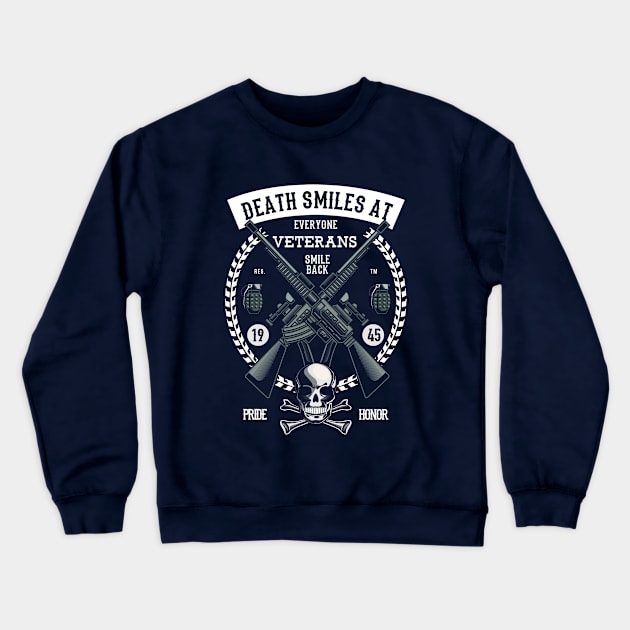 Veteran Series: Death Smiles at Everyone. Veterans Smile Back. Crewneck Sweatshirt by Jarecrow 